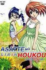 Watch Asatte no Houkou Vodly