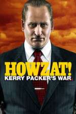 Watch Howzat! Kerry Packer's War Vodly