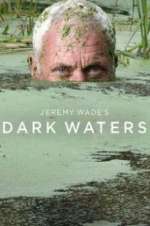 Watch Vodly Jeremy Wade\'s Dark Waters Online
