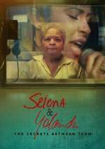 Watch Vodly Selena & Yolanda: The Secrets Between Them Online