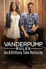 Watch Vodly Vanderpump Rules: Jax & Brittany Take Kentucky Online