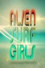 Watch Alien Surf Girls Vodly