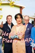Watch Hard to Please OAPs Vodly