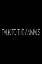 Watch Talk to the Animals Vodly