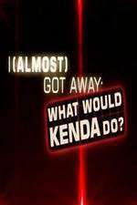 i almost got away with it what would kenda do tv poster