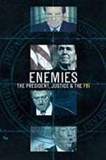 Watch Enemies: The President, Justice & The FBI Vodly