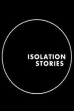 Watch Isolation Stories Vodly