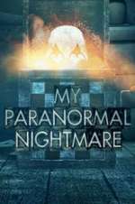 Watch My Paranormal Nightmare Vodly