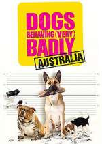 dogs behaving (very) badly australia tv poster