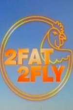 Watch 2 Fat 2 Fly Vodly
