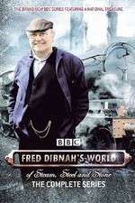 Watch Vodly Fred Dibnah's World of Steam, Steel and Stone Online