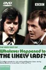 Watch Whatever Happened to the Likely Lads Vodly