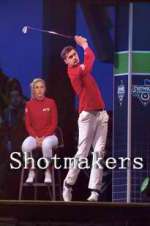 Watch Shotmakers Vodly