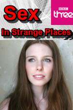 Watch Sex in Strange Places Vodly