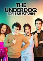 Watch Vodly The Underdog: Josh Must Win Online