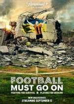 Watch Vodly Football Must Go On Online