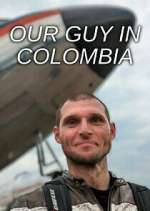 Watch Vodly Our Guy in Colombia Online