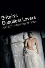 Watch Britain\'s Deadliest Lovers Vodly