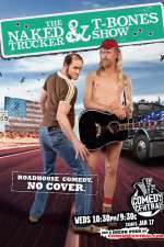 Watch The Naked Trucker and T-Bones Show Vodly