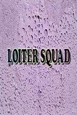 Watch Loiter Squad Vodly