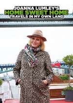Watch Vodly Joanna Lumley's Home Sweet Home: Travels in My Own Land Online