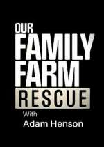 Watch Vodly Our Family Farm Rescue with Adam Henson Online