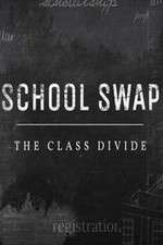 Watch School Swap The Class Divide Vodly