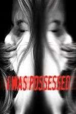 Watch I Was Possessed Vodly
