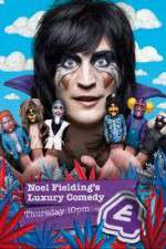 Watch Vodly Noel Fielding's Luxury Comedy Online