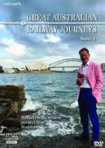 Watch Vodly Great Australian Railway Journeys Online