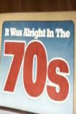 Watch Vodly It Was Alright in the 70s Online