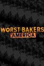 Watch Worst Bakers in America Vodly