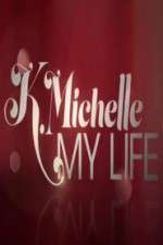 Watch K.Michelle My Life  Vodly