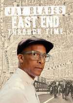 Watch Vodly Jay Blades: East End Through Time Online