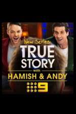 Watch True Story with Hamish & Andy Vodly