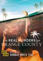 Watch Vodly The Real Murders of Orange County Online