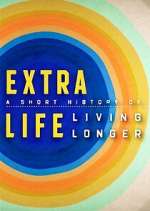 Watch Vodly Extra Life: A Short History of Living Longer Online