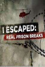 Watch I Escaped: Real Prison Breaks Vodly