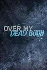 Watch Vodly Over My Dead Body (2015) Online