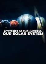 Watch Vodly Mysteries of the Universe: Our Solar System Online