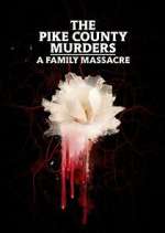Watch Vodly The Pike County Murders: A Family Massacre Online