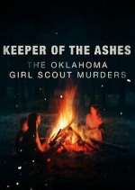 Watch Vodly Keeper of the Ashes: The Oklahoma Girl Scout Murders Online