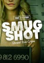Watch Vodly True Crime Story: Smugshot Online