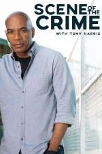 Watch Scene of the Crime with Tony Harris Vodly
