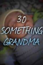 Watch Vodly 30 Something Grandma Online
