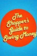Watch The Shoppers Guide to Saving Money Vodly