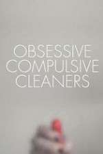 Watch Vodly Obsessive Compulsive Cleaners Online