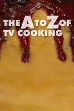 Watch The A to Z of TV Cooking Vodly