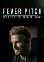Watch Vodly Fever Pitch: The Rise of the Premier League Online