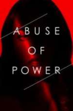 Watch Abuse of Power Vodly